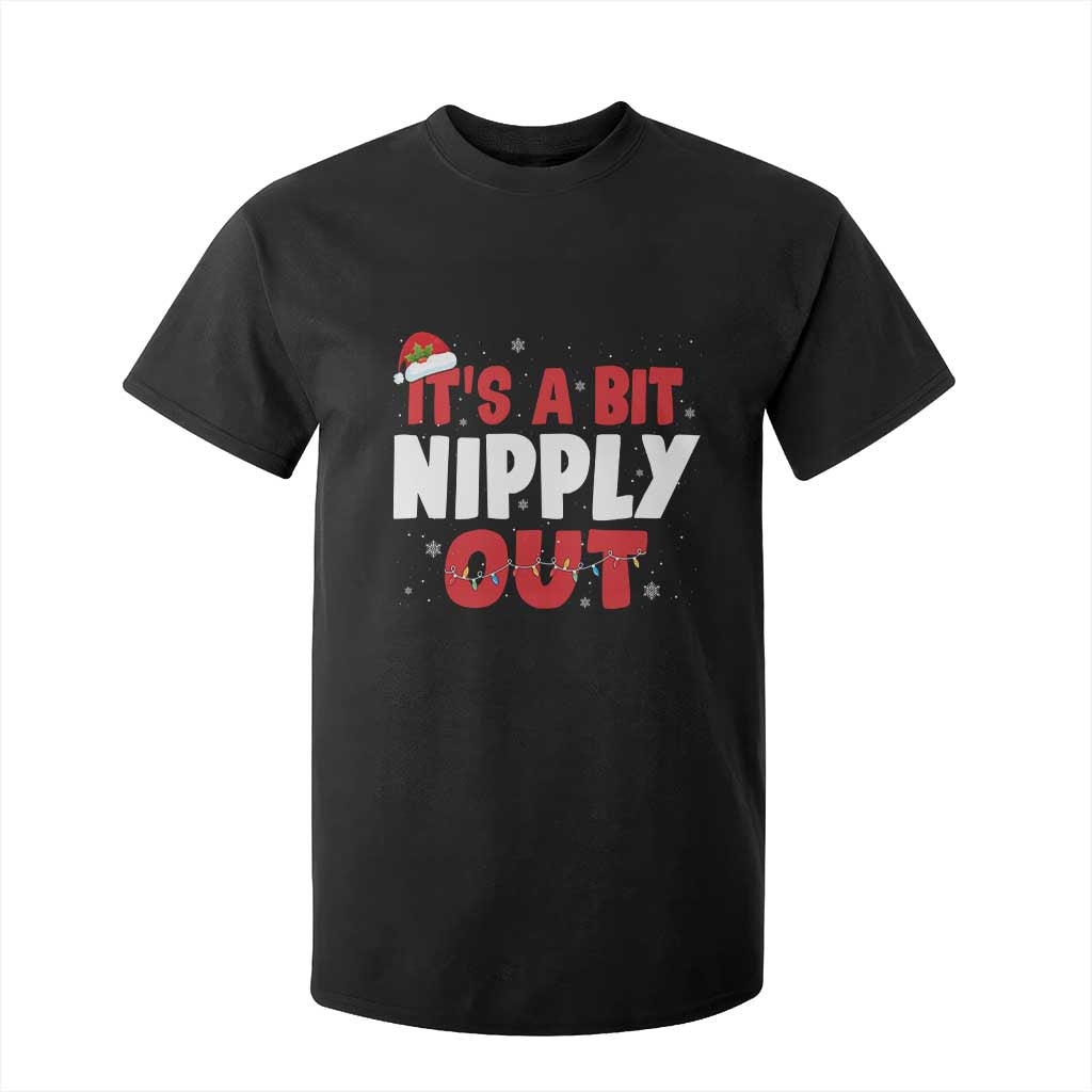 Funny Christmas Movie T Shirt For Kid It's A Bit Nipply Out Xmas Vacation Holiday TS11 Black Print Your Wear