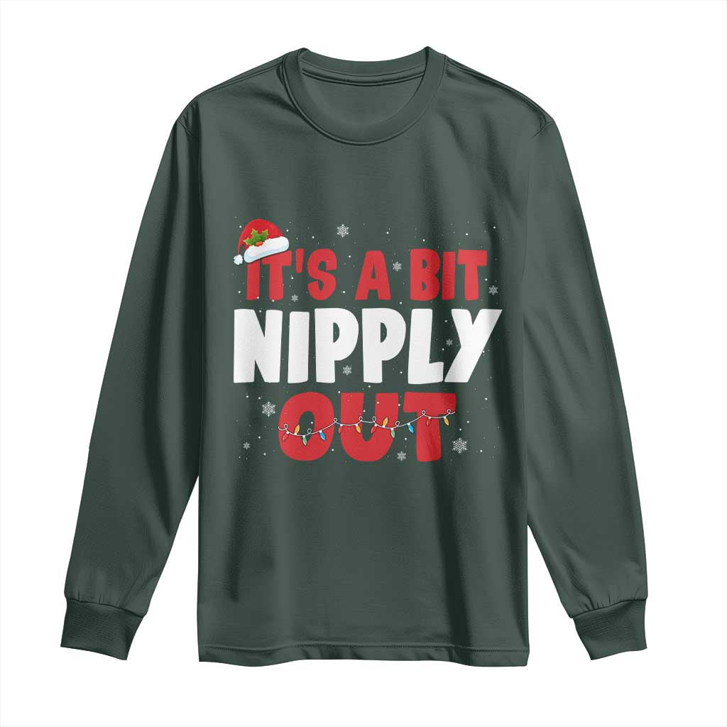 Funny Christmas Movie Long Sleeve Shirt It's A Bit Nipply Out Xmas Vacation Holiday TS11 Dark Forest Green Print Your Wear