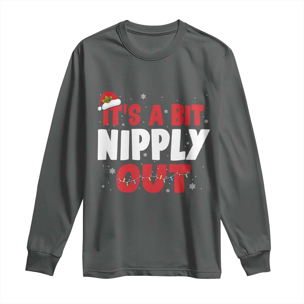 Funny Christmas Movie Long Sleeve Shirt It's A Bit Nipply Out Xmas Vacation Holiday TS11 Dark Heather Print Your Wear
