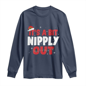 Funny Christmas Movie Long Sleeve Shirt It's A Bit Nipply Out Xmas Vacation Holiday TS11 Navy Print Your Wear