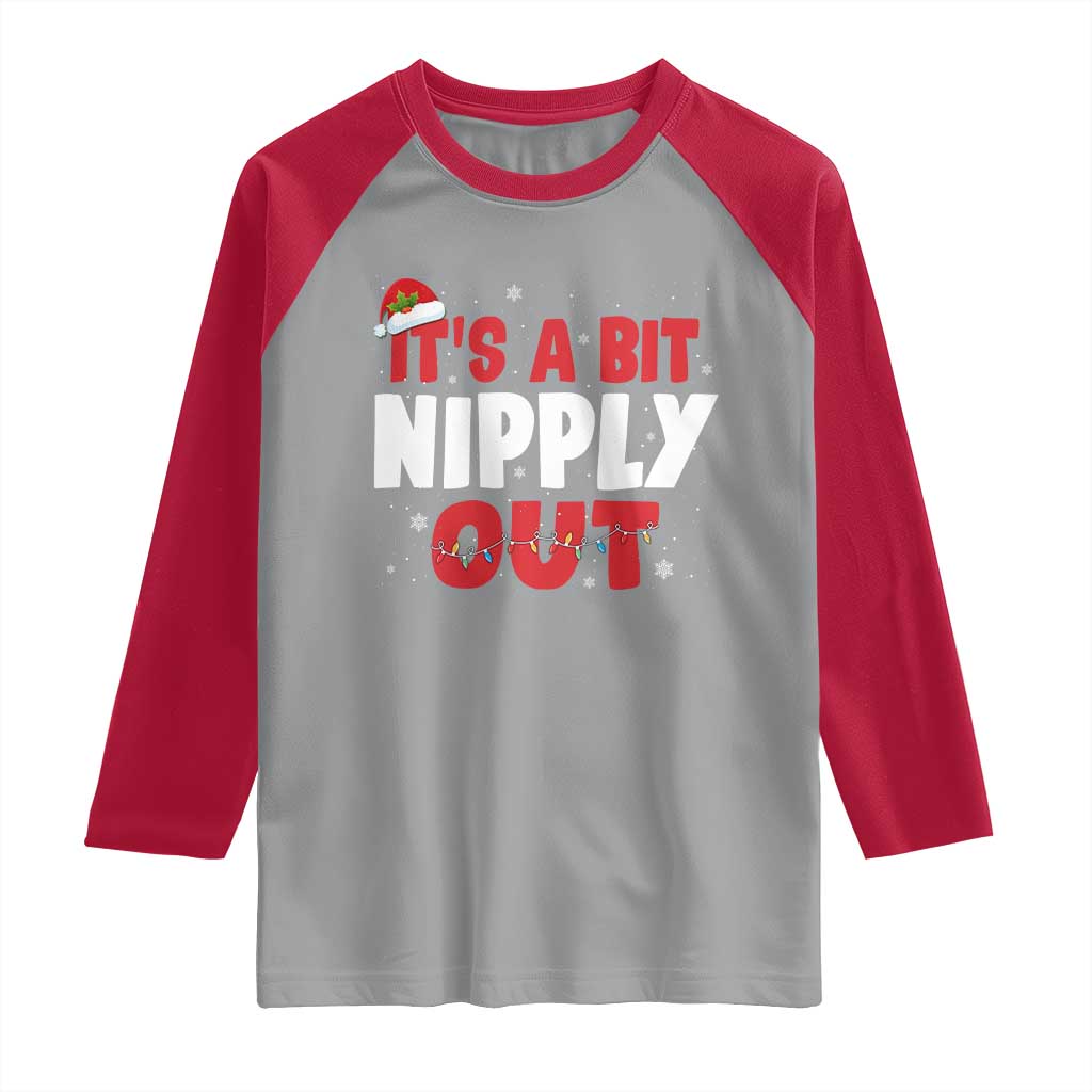 Funny Christmas Movie Raglan Shirt It's A Bit Nipply Out Xmas Vacation Holiday TS11 Sport Gray Red Print Your Wear