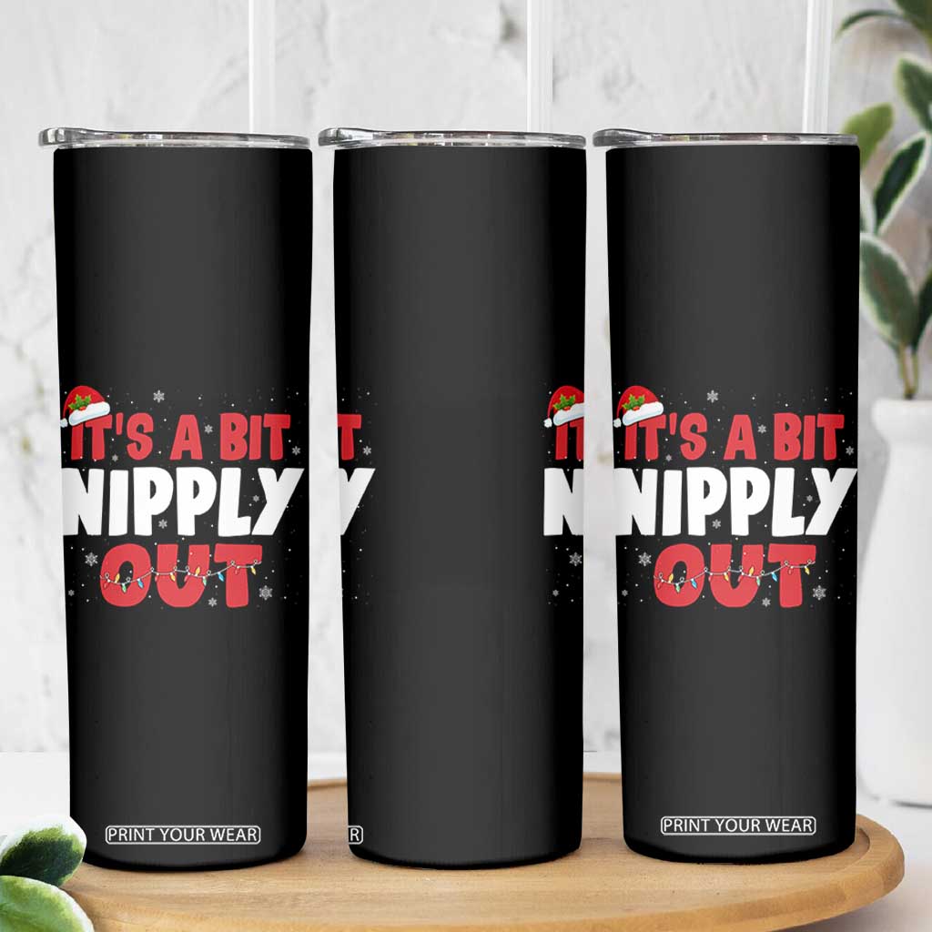 Funny Christmas Movie Skinny Tumbler It's A Bit Nipply Out Xmas Vacation Holiday TS11 Print Your Wear