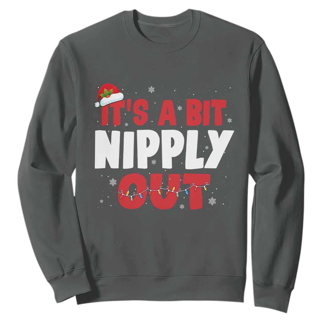 Funny Christmas Movie Sweatshirt It's A Bit Nipply Out Xmas Vacation Holiday TS11 Dark Heather Print Your Wear