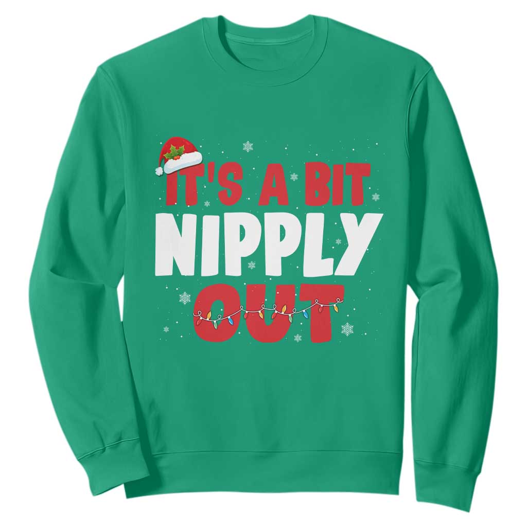 Funny Christmas Movie Sweatshirt It's A Bit Nipply Out Xmas Vacation Holiday TS11 Irish Green Print Your Wear