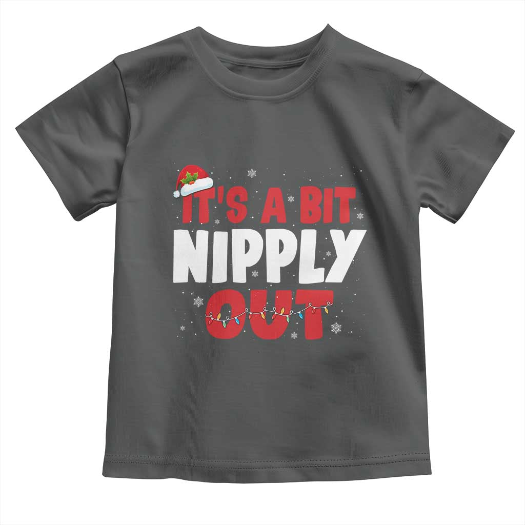 Funny Christmas Movie Toddler T Shirt It's A Bit Nipply Out Xmas Vacation Holiday TS11 Dark Heather Print Your Wear