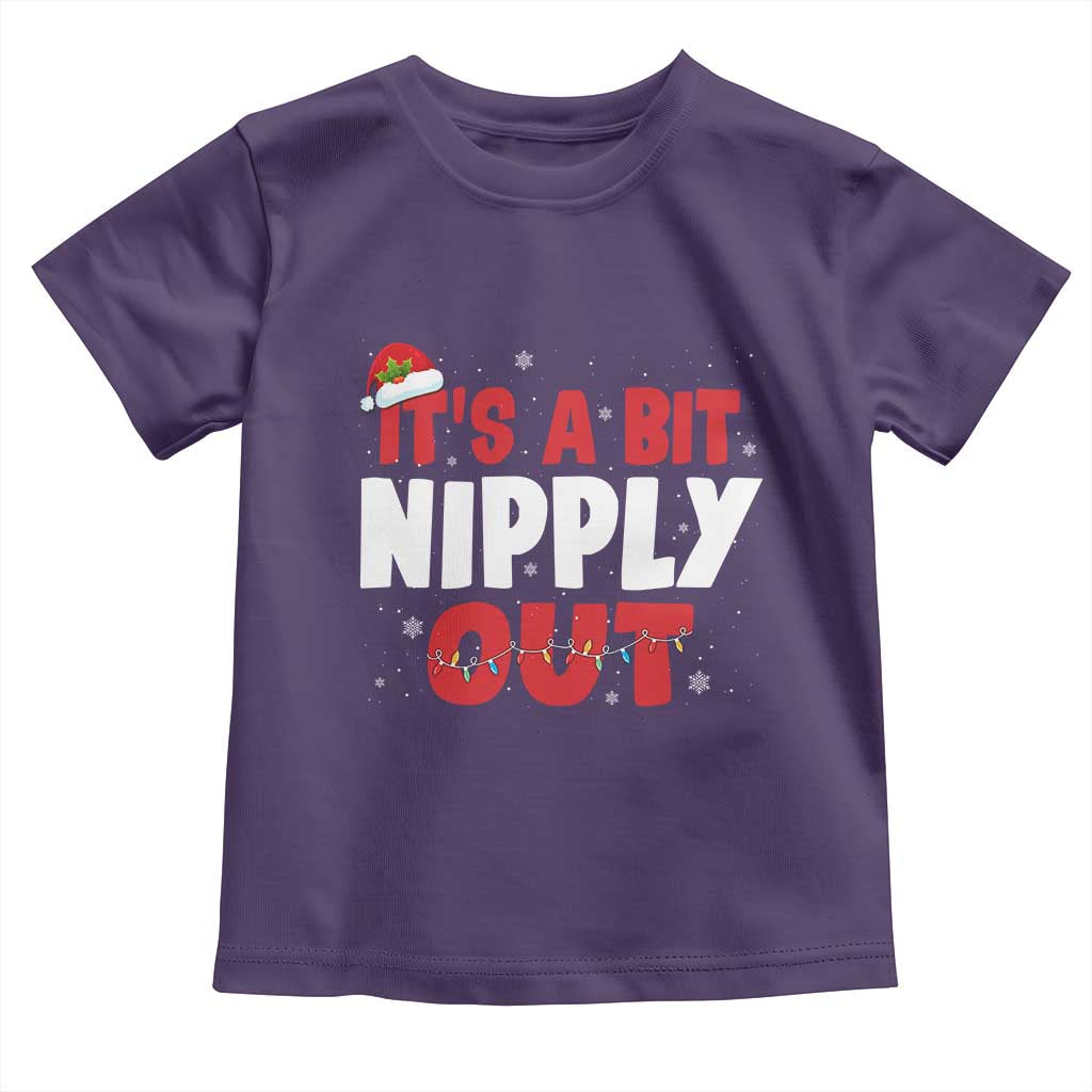 Funny Christmas Movie Toddler T Shirt It's A Bit Nipply Out Xmas Vacation Holiday TS11 Purple Print Your Wear