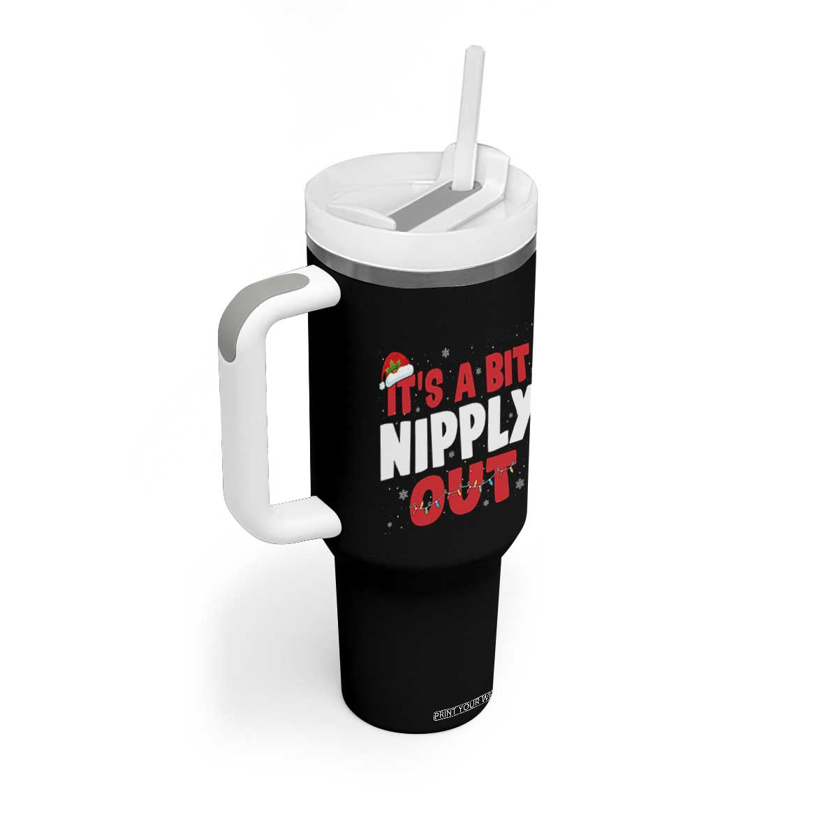 Funny Christmas Movie Tumbler With Handle It's A Bit Nipply Out Xmas Vacation Holiday TS11 Print Your Wear