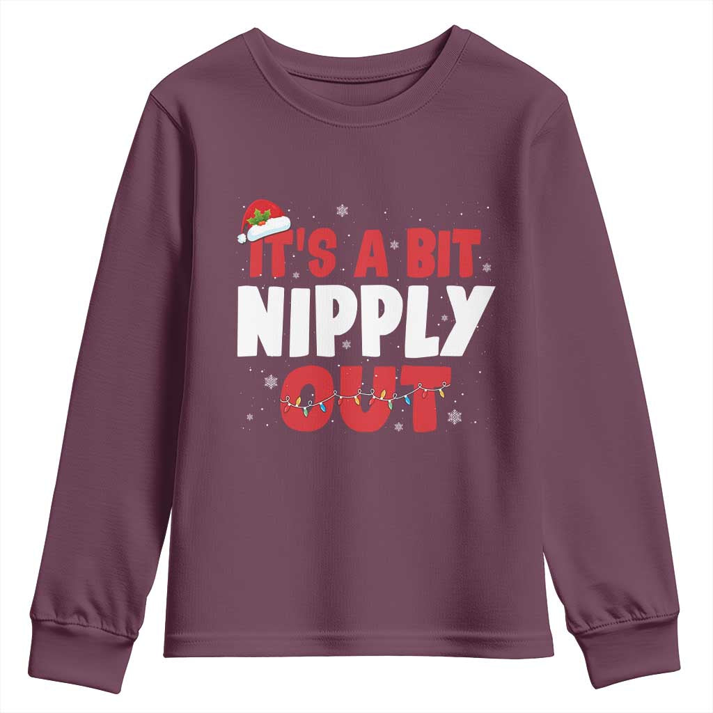 Funny Christmas Movie Youth Sweatshirt It's A Bit Nipply Out Xmas Vacation Holiday TS11 Maroon Print Your Wear