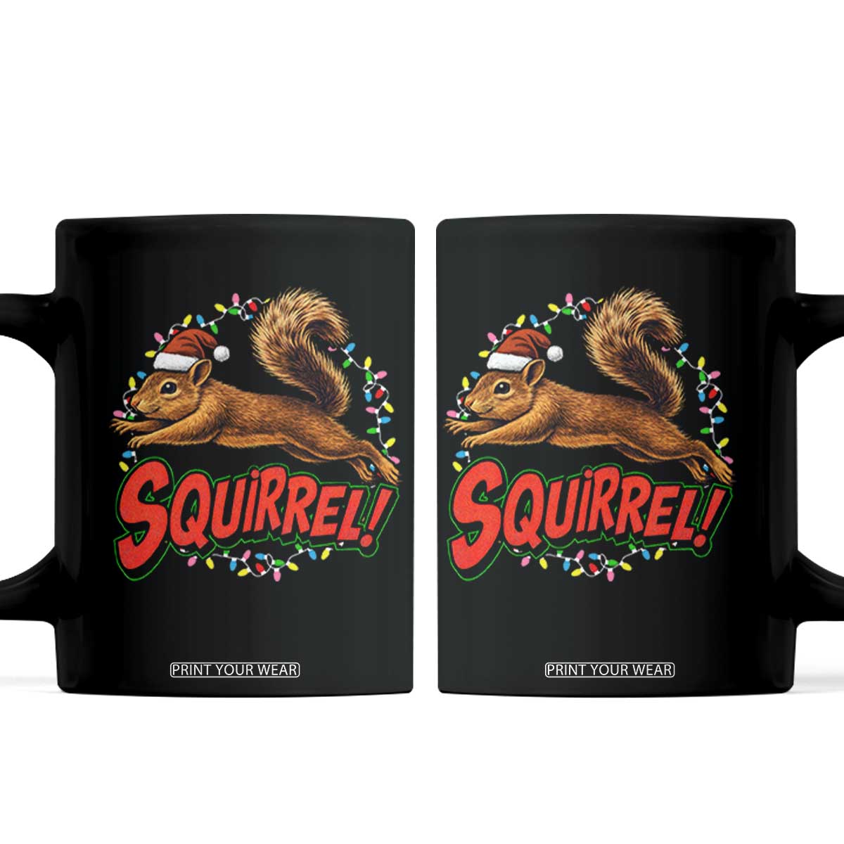 Funny Christmas Squirrel Coffee Mug Xmas Vacation Holiday Movie TS11 Black Print Your Wear