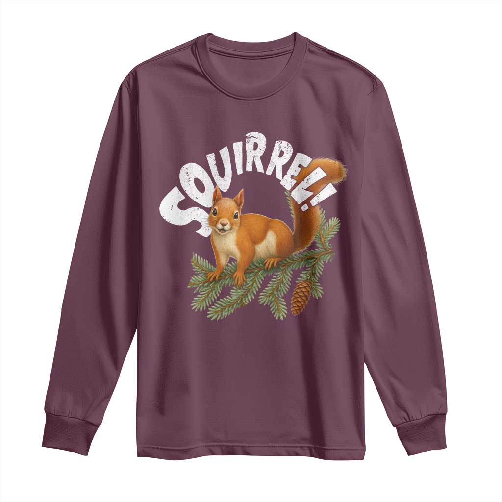 Funny Christmas Squirrel Long Sleeve Shirt Xmas Vacation Holiday Movie Pine Tree TS11 Maroon Print Your Wear