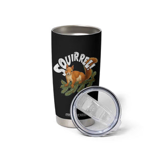 Funny Christmas Squirrel Tumbler Cup Xmas Vacation Holiday Movie Pine Tree TS11 Print Your Wear