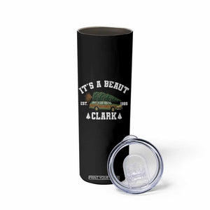 Its A Beaut Clark Skinny Tumbler Funny Christmas Vacation Holiday Movie TS11 Print Your Wear