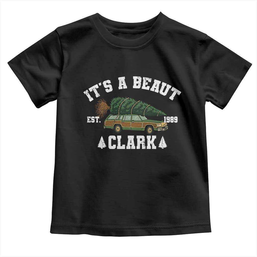 Its A Beaut Clark Toddler T Shirt Funny Christmas Vacation Holiday Movie TS11 Black Print Your Wear