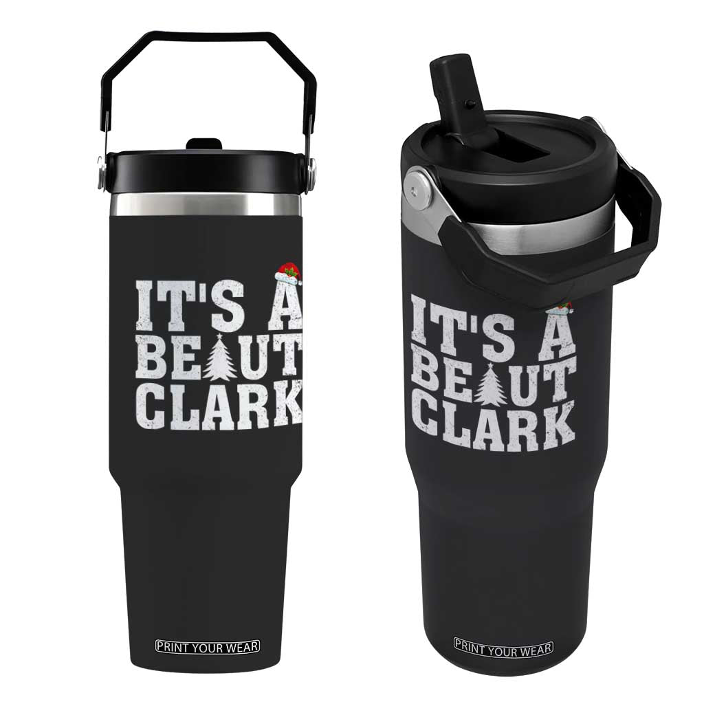 Funny Christmas Movie Its A Beaut Clark Flip Straw Tumbler Xmas Vacation Holiday TS11 One Size: 30 oz Black Print Your Wear
