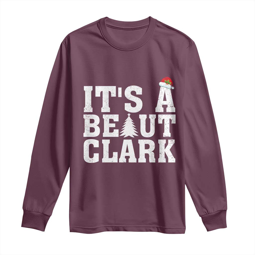 Funny Christmas Movie Its A Beaut Clark Long Sleeve Shirt Xmas Vacation Holiday TS11 Maroon Print Your Wear
