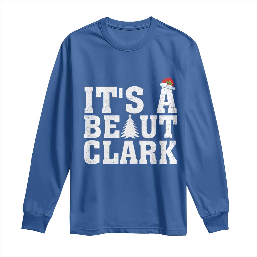Funny Christmas Movie Its A Beaut Clark Long Sleeve Shirt Xmas Vacation Holiday TS11 Royal Blue Print Your Wear