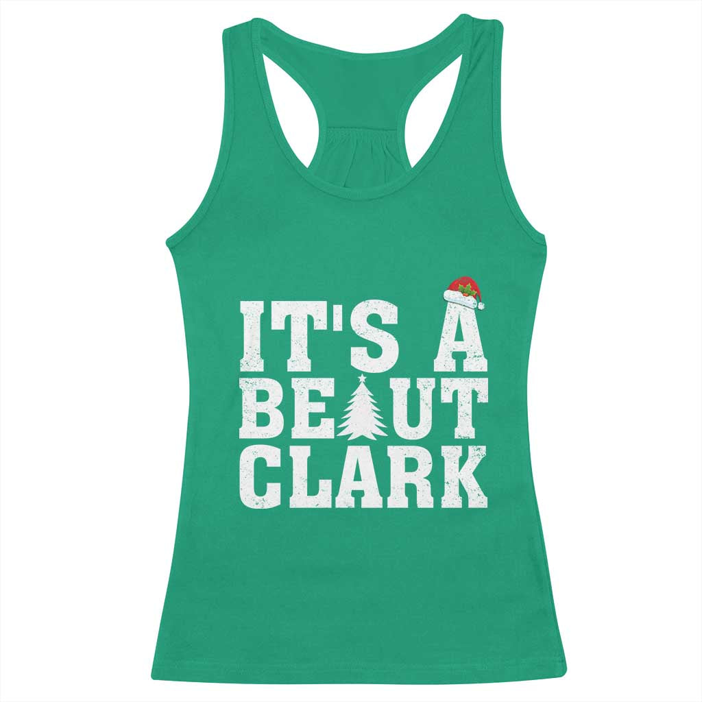 Funny Christmas Movie Its A Beaut Clark Racerback Tank Top Xmas Vacation Holiday TS11 Irish Green Print Your Wear