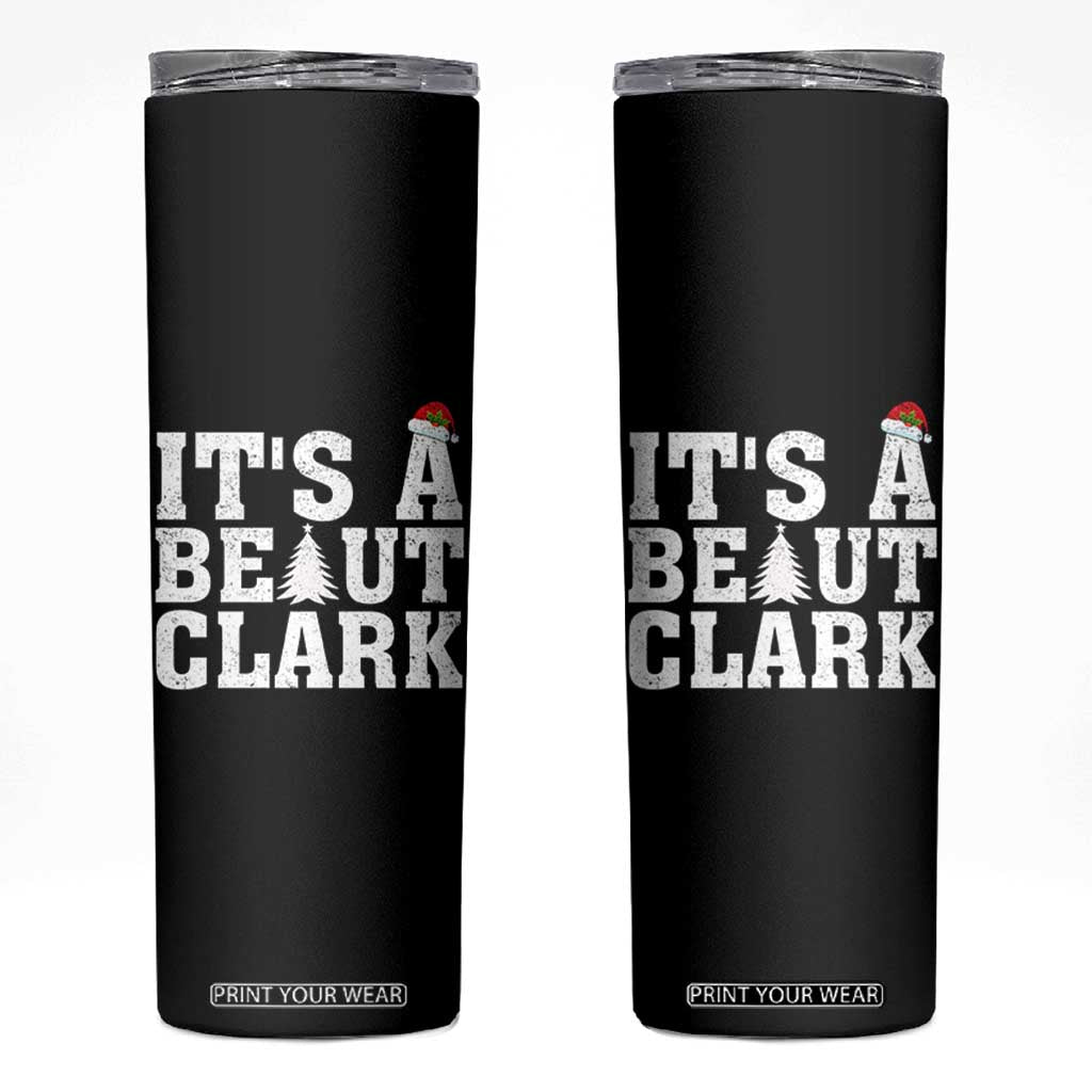 Funny Christmas Movie Its A Beaut Clark Skinny Tumbler Xmas Vacation Holiday TS11 Black Print Your Wear