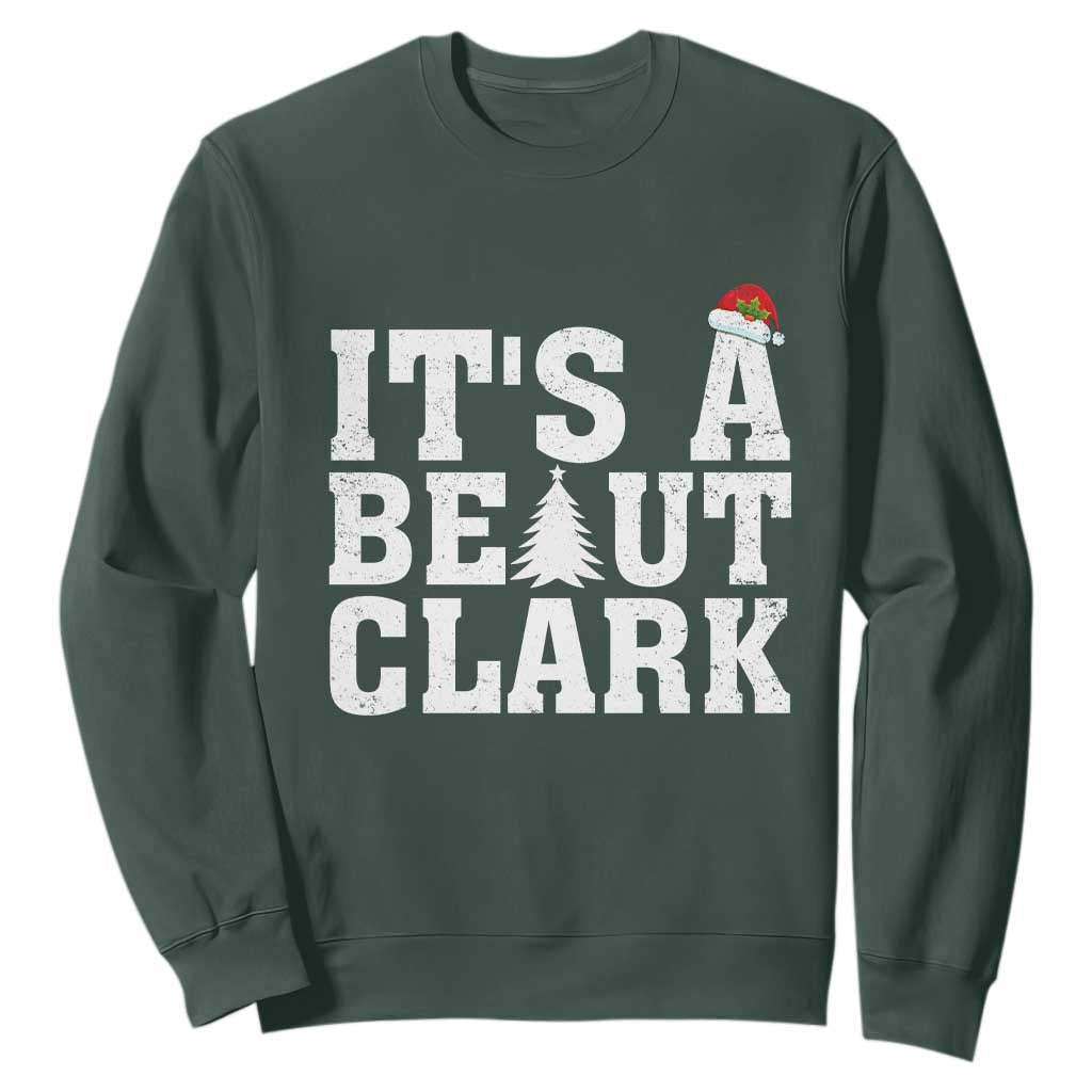 Funny Christmas Movie Its A Beaut Clark Sweatshirt Xmas Vacation Holiday TS11 Dark Forest Green Print Your Wear