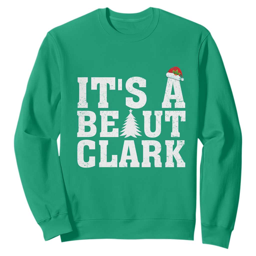 Funny Christmas Movie Its A Beaut Clark Sweatshirt Xmas Vacation Holiday TS11 Irish Green Print Your Wear