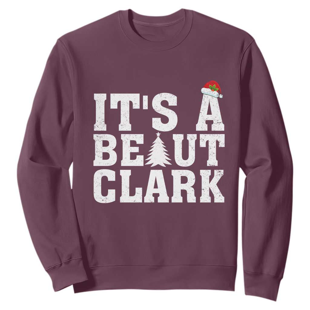 Funny Christmas Movie Its A Beaut Clark Sweatshirt Xmas Vacation Holiday TS11 Maroon Print Your Wear
