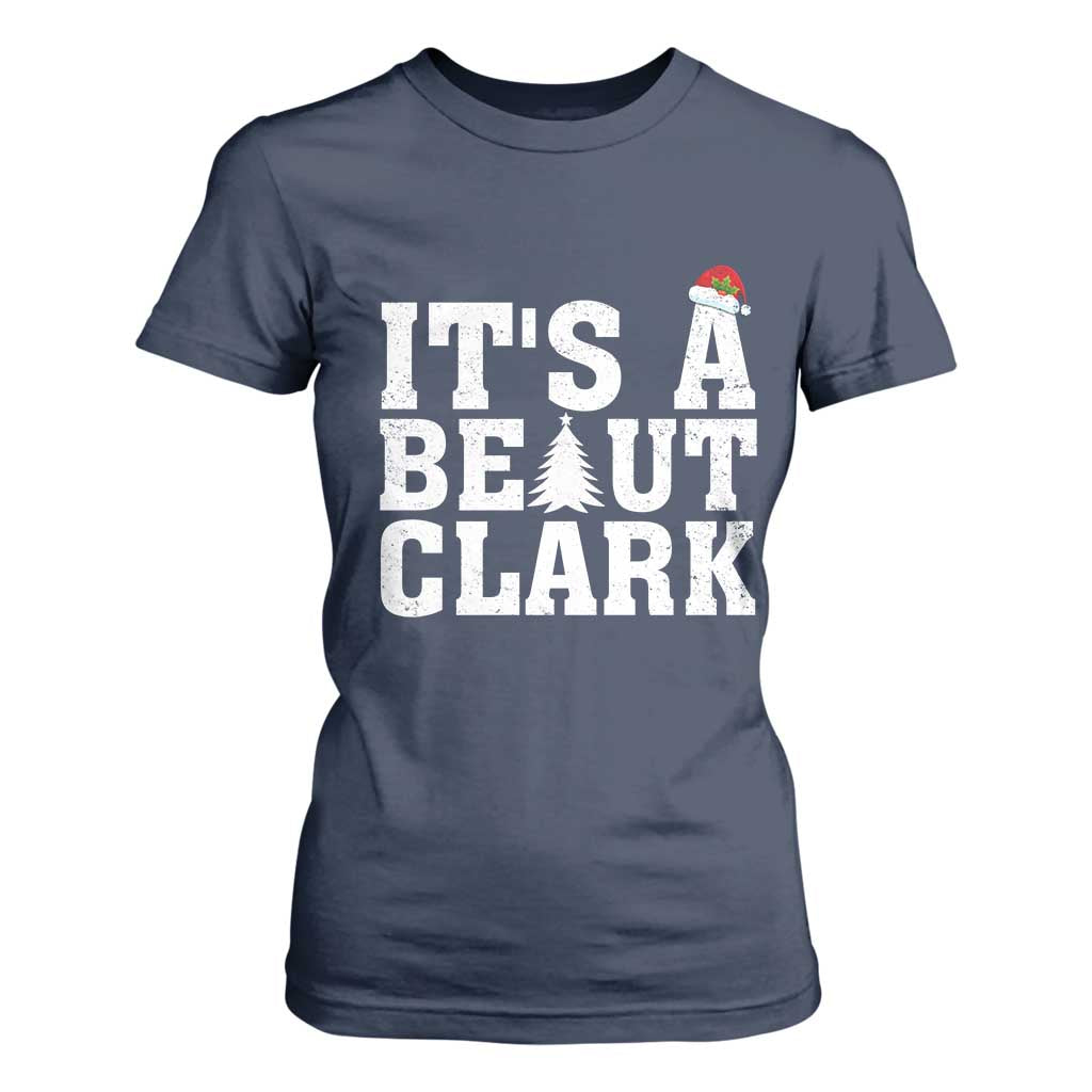 Funny Christmas Movie Its A Beaut Clark T Shirt For Women Xmas Vacation Holiday TS11 Navy Print Your Wear