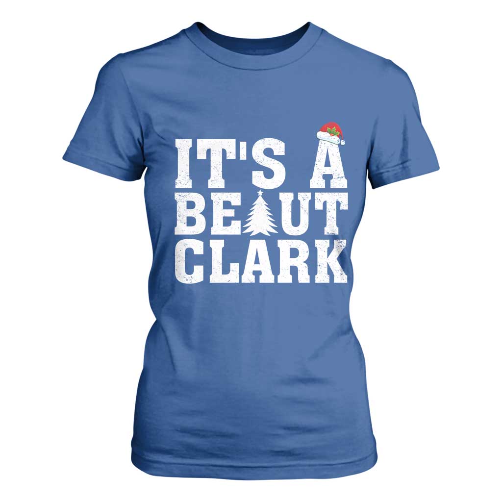Funny Christmas Movie Its A Beaut Clark T Shirt For Women Xmas Vacation Holiday TS11 Royal Blue Print Your Wear