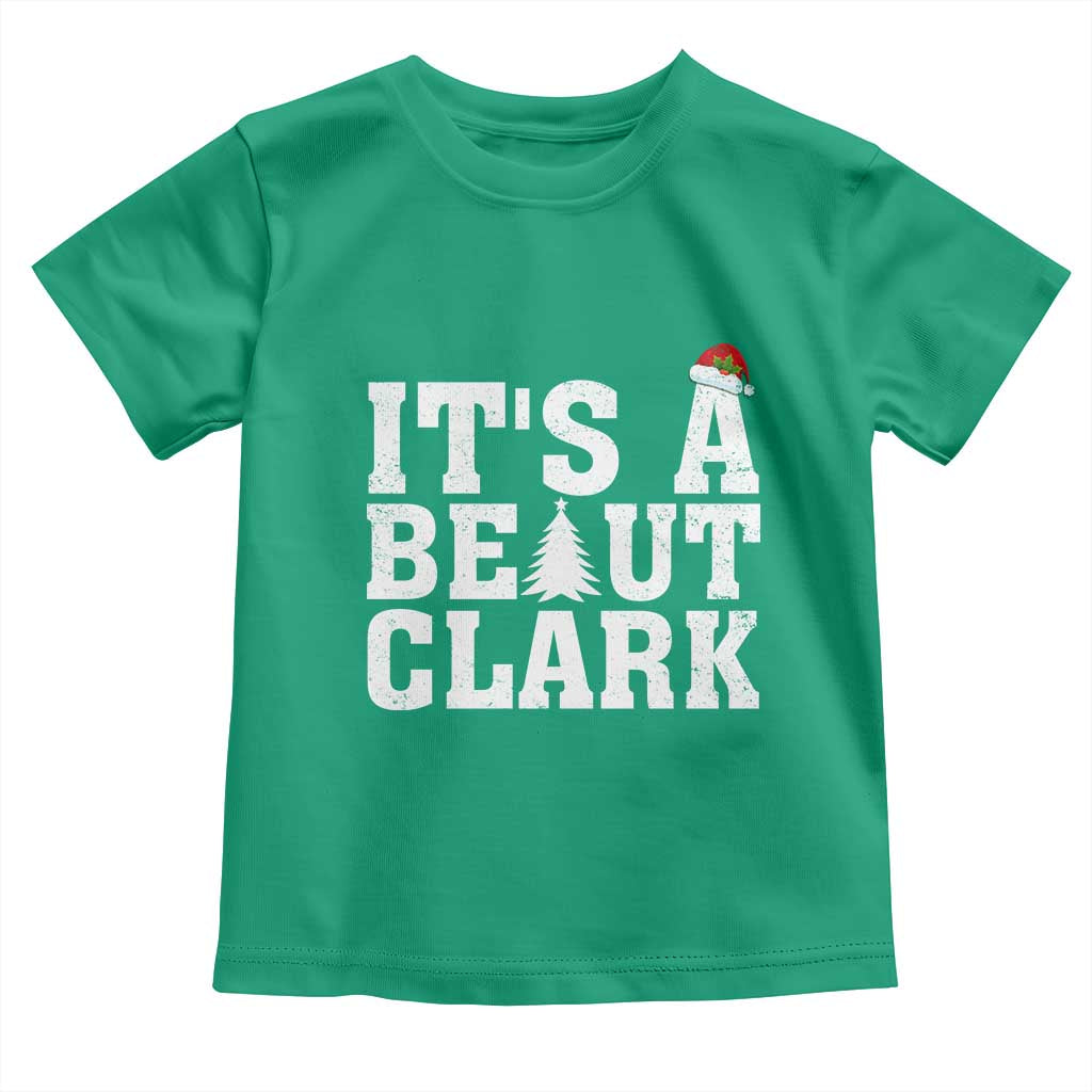 Funny Christmas Movie Its A Beaut Clark Toddler T Shirt Xmas Vacation Holiday TS11 Irish Green Print Your Wear