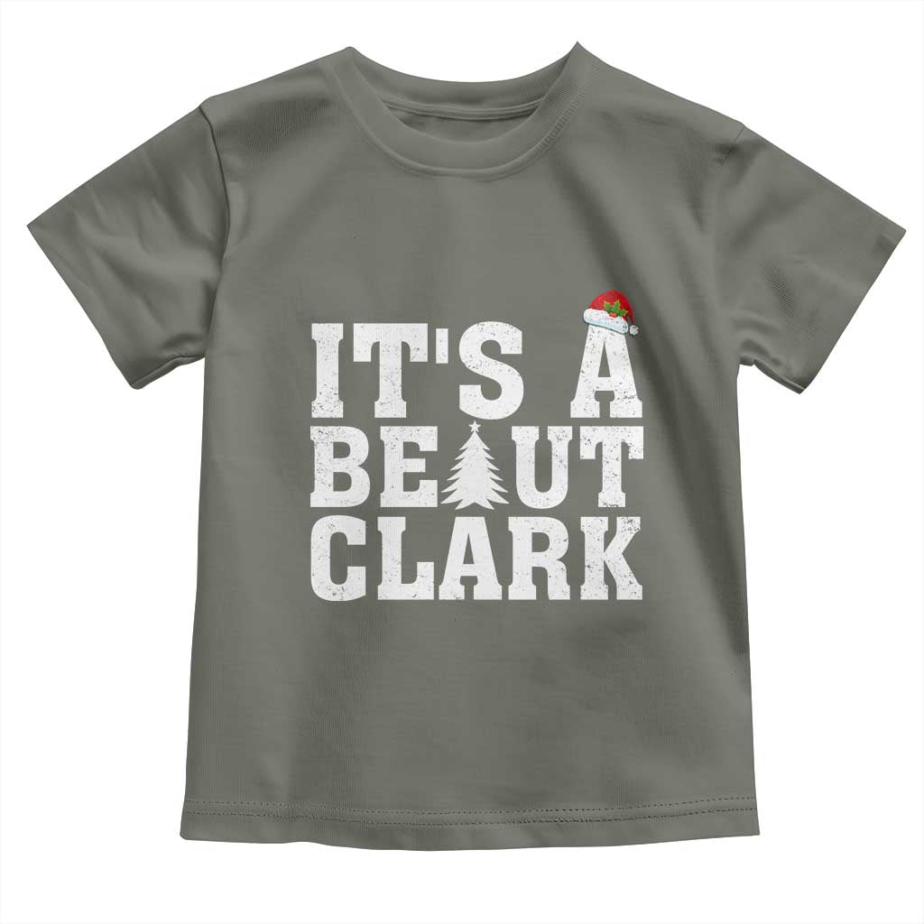 Funny Christmas Movie Its A Beaut Clark Toddler T Shirt Xmas Vacation Holiday TS11 Military Green Print Your Wear