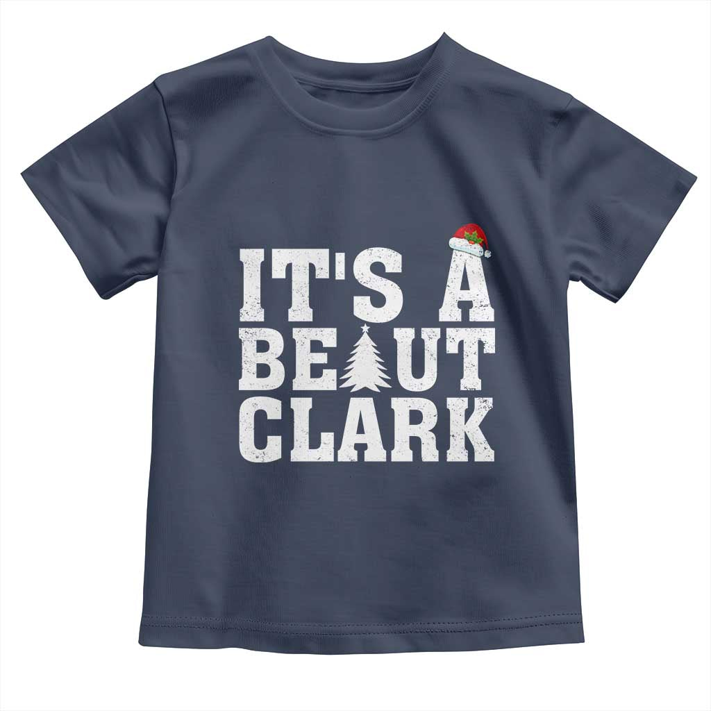Funny Christmas Movie Its A Beaut Clark Toddler T Shirt Xmas Vacation Holiday TS11 Navy Print Your Wear