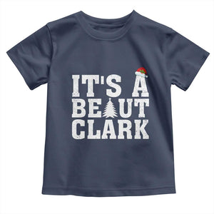 Funny Christmas Movie Its A Beaut Clark Toddler T Shirt Xmas Vacation Holiday TS11 Navy Print Your Wear