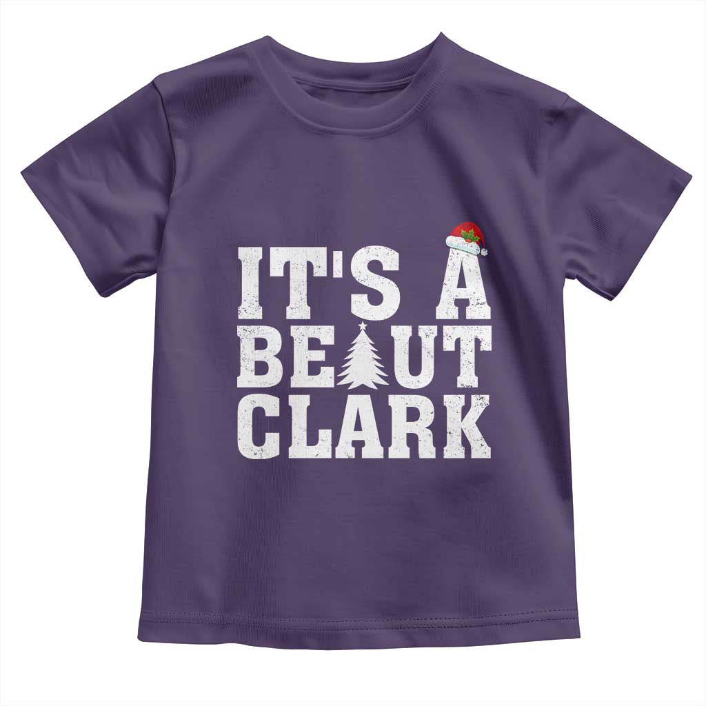Funny Christmas Movie Its A Beaut Clark Toddler T Shirt Xmas Vacation Holiday TS11 Purple Print Your Wear