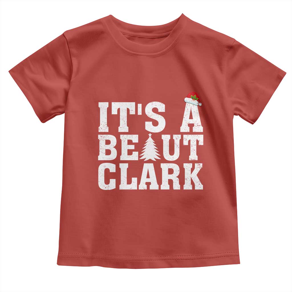 Funny Christmas Movie Its A Beaut Clark Toddler T Shirt Xmas Vacation Holiday TS11 Red Print Your Wear