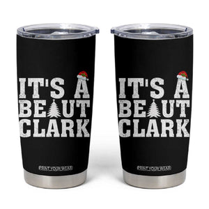 Funny Christmas Movie Its A Beaut Clark Tumbler Cup Xmas Vacation Holiday TS11 Black Print Your Wear