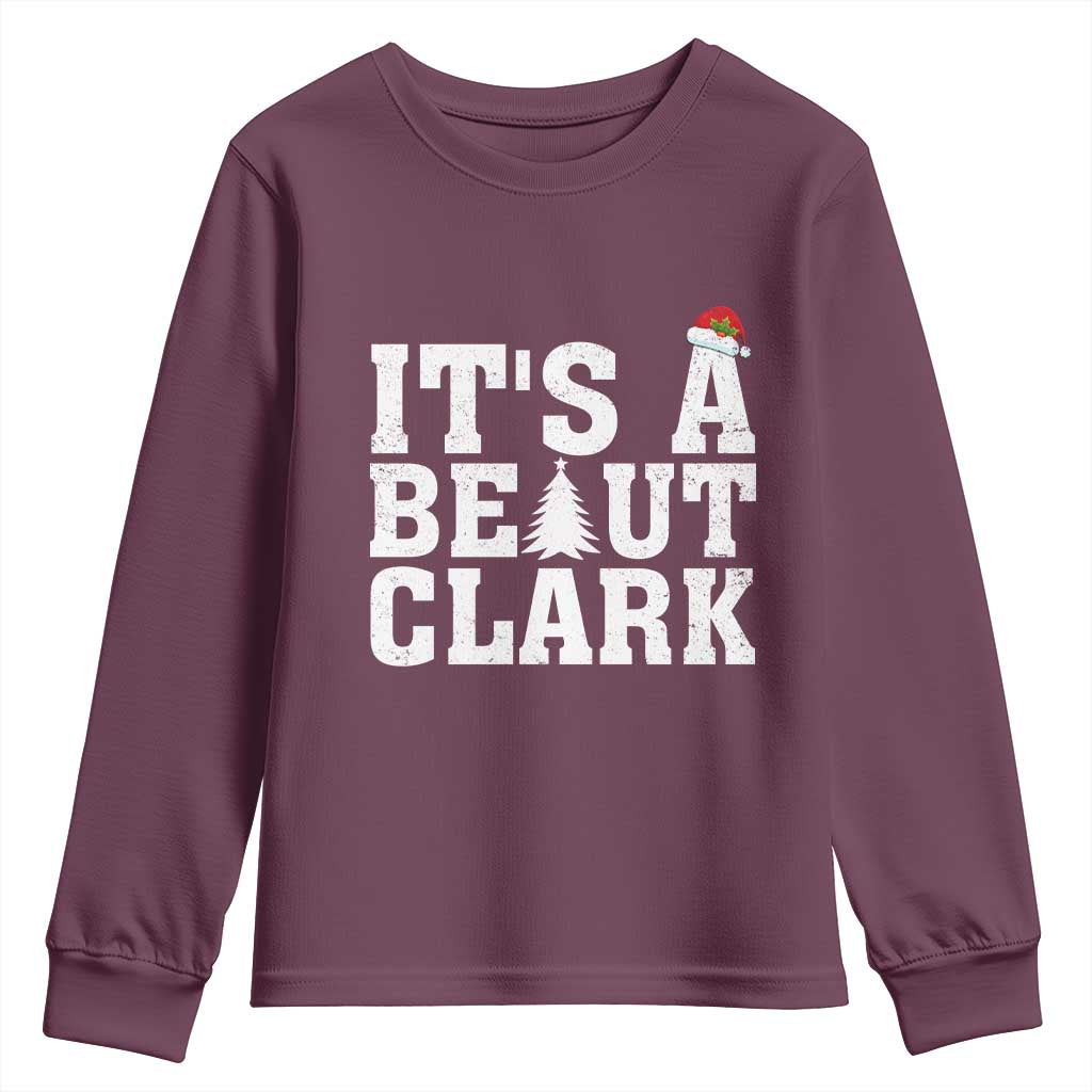 Funny Christmas Movie Its A Beaut Clark Youth Sweatshirt Xmas Vacation Holiday TS11 Maroon Print Your Wear