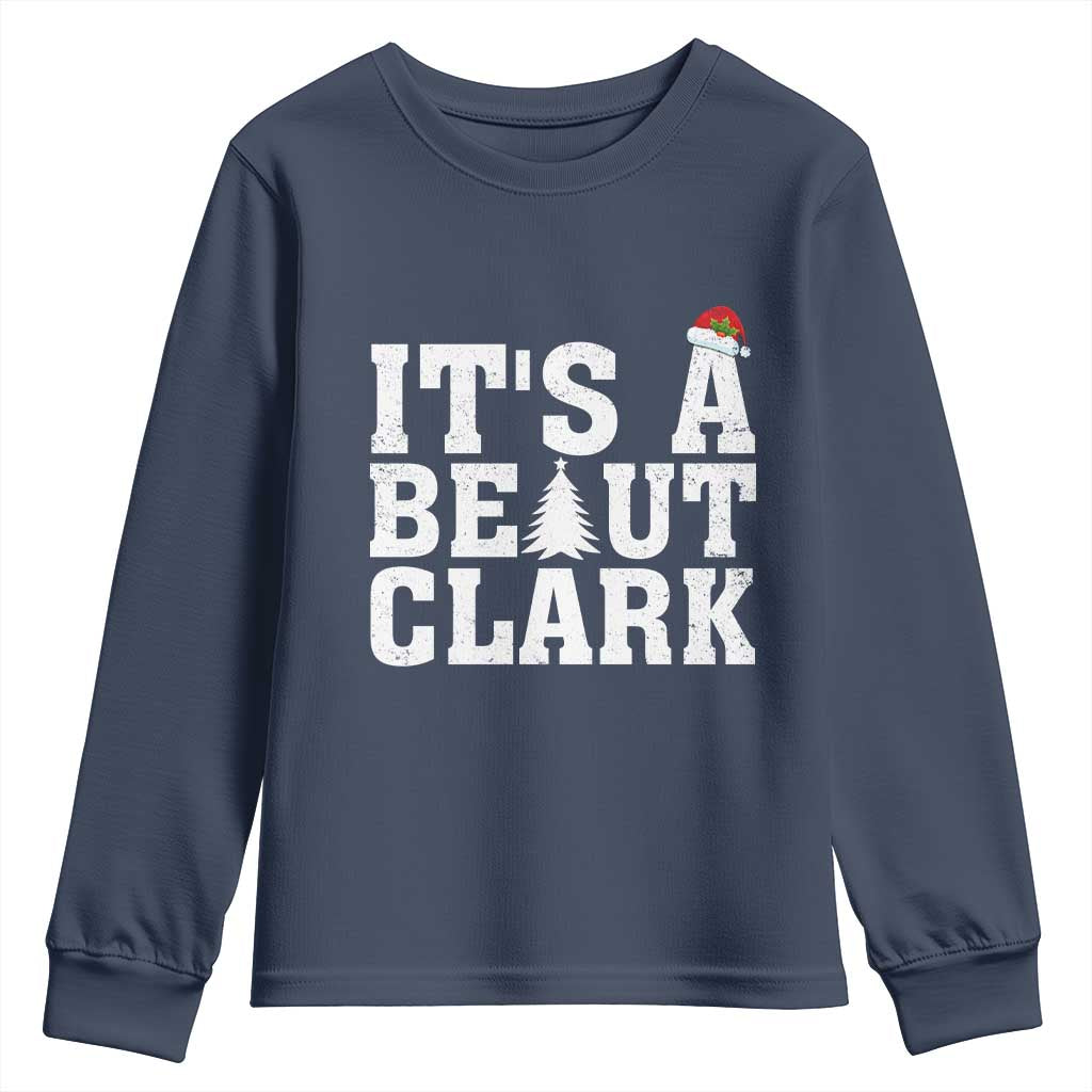 Funny Christmas Movie Its A Beaut Clark Youth Sweatshirt Xmas Vacation Holiday TS11 Navy Print Your Wear