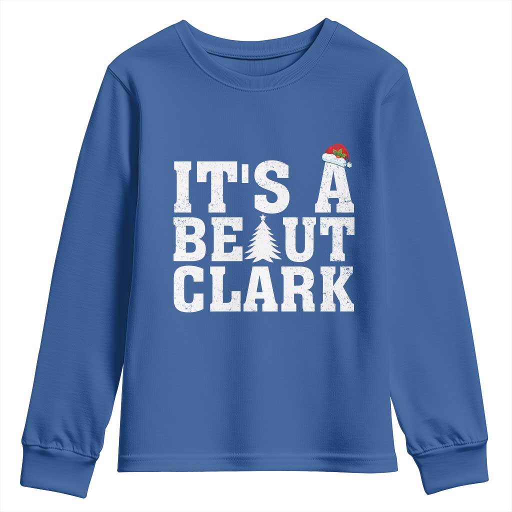 Funny Christmas Movie Its A Beaut Clark Youth Sweatshirt Xmas Vacation Holiday TS11 Royal Blue Print Your Wear