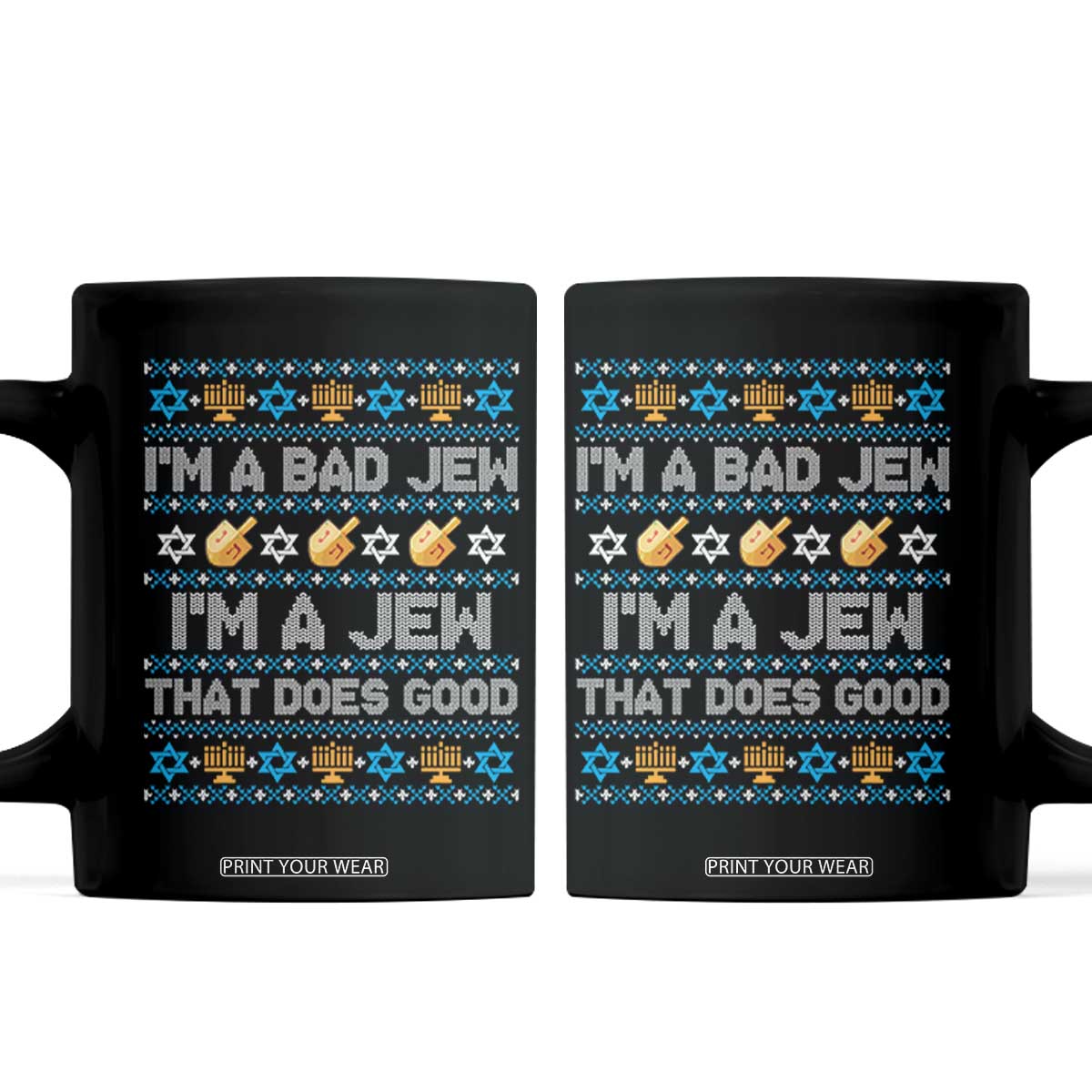 Funny Jewish Hanukkah Coffee Mug I Am A Bad Jew I Am A Jew That Does Good TS11 Black Print Your Wear