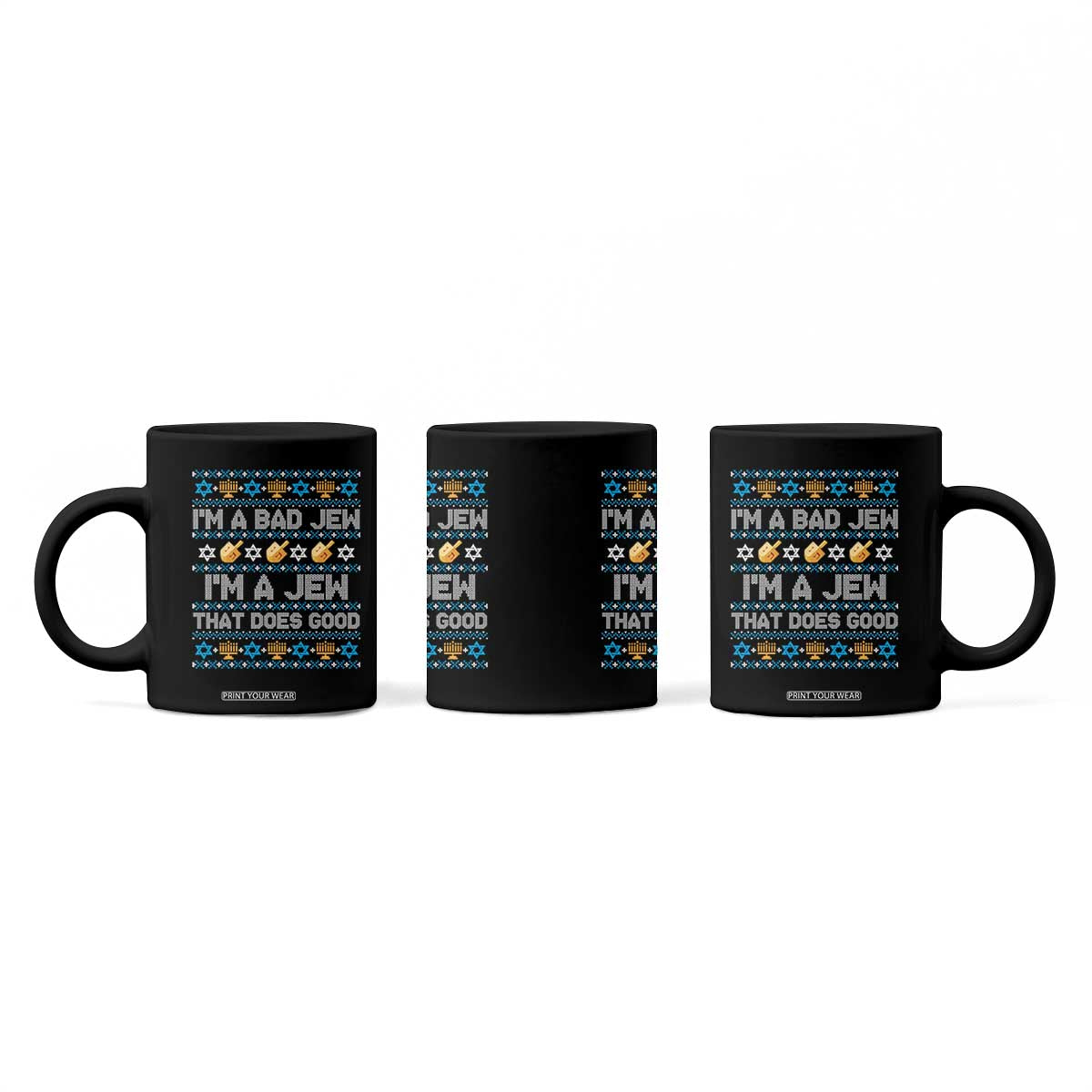 Funny Jewish Hanukkah Coffee Mug I Am A Bad Jew I Am A Jew That Does Good TS11 Print Your Wear