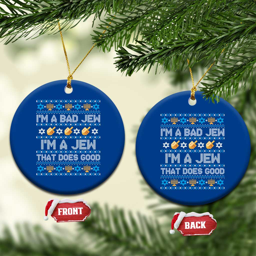 Funny Jewish Hanukkah Ceramic Ornament I Am A Bad Jew I Am A Jew That Does Good TS11 1pc Blue Print Your Wear