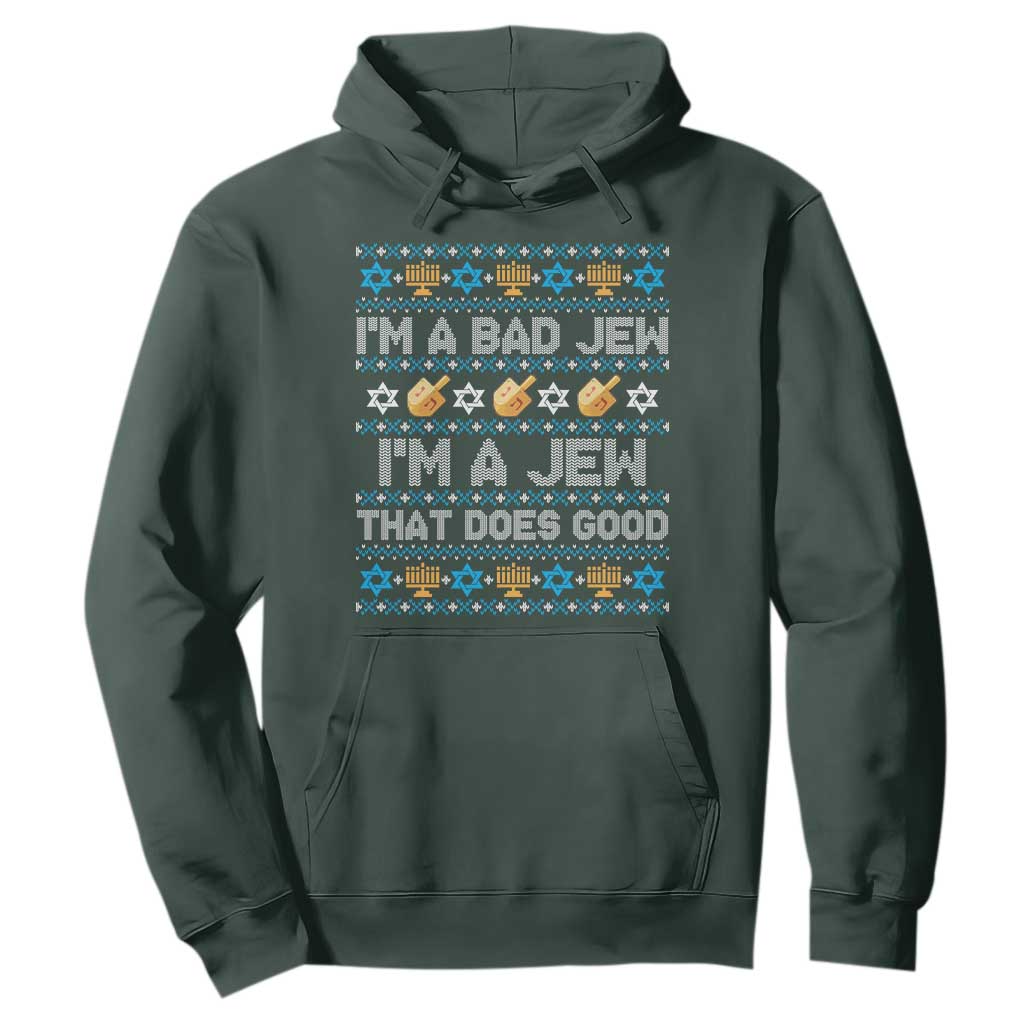 Funny Jewish Hanukkah Hoodie I Am A Bad Jew I Am A Jew That Does Good TS11 Dark Forest Green Print Your Wear