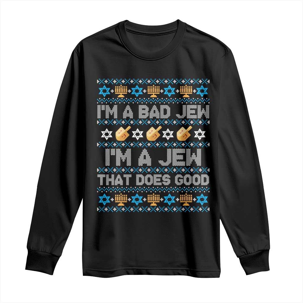 Funny Jewish Hanukkah Long Sleeve Shirt I Am A Bad Jew I Am A Jew That Does Good TS11 Black Print Your Wear