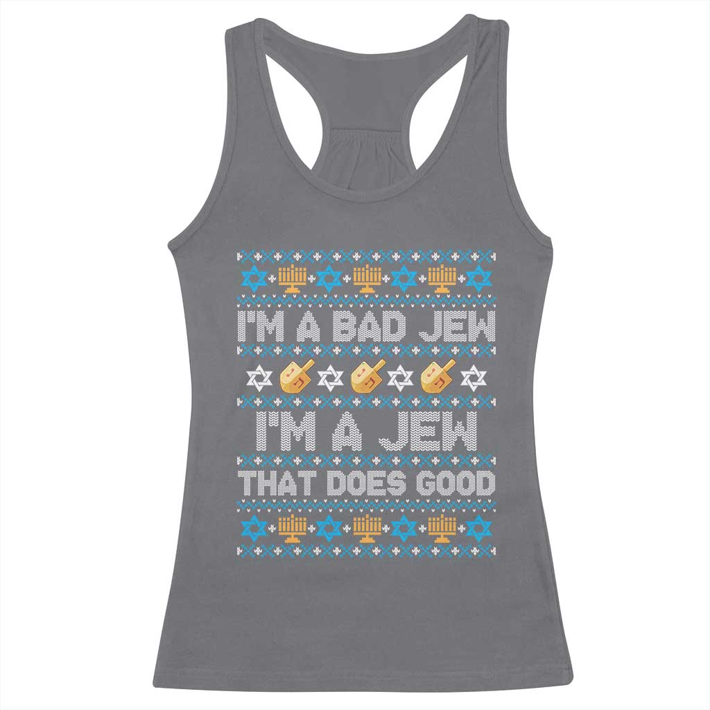 Funny Jewish Hanukkah Racerback Tank Top I Am A Bad Jew I Am A Jew That Does Good TS11 Charcoal Print Your Wear