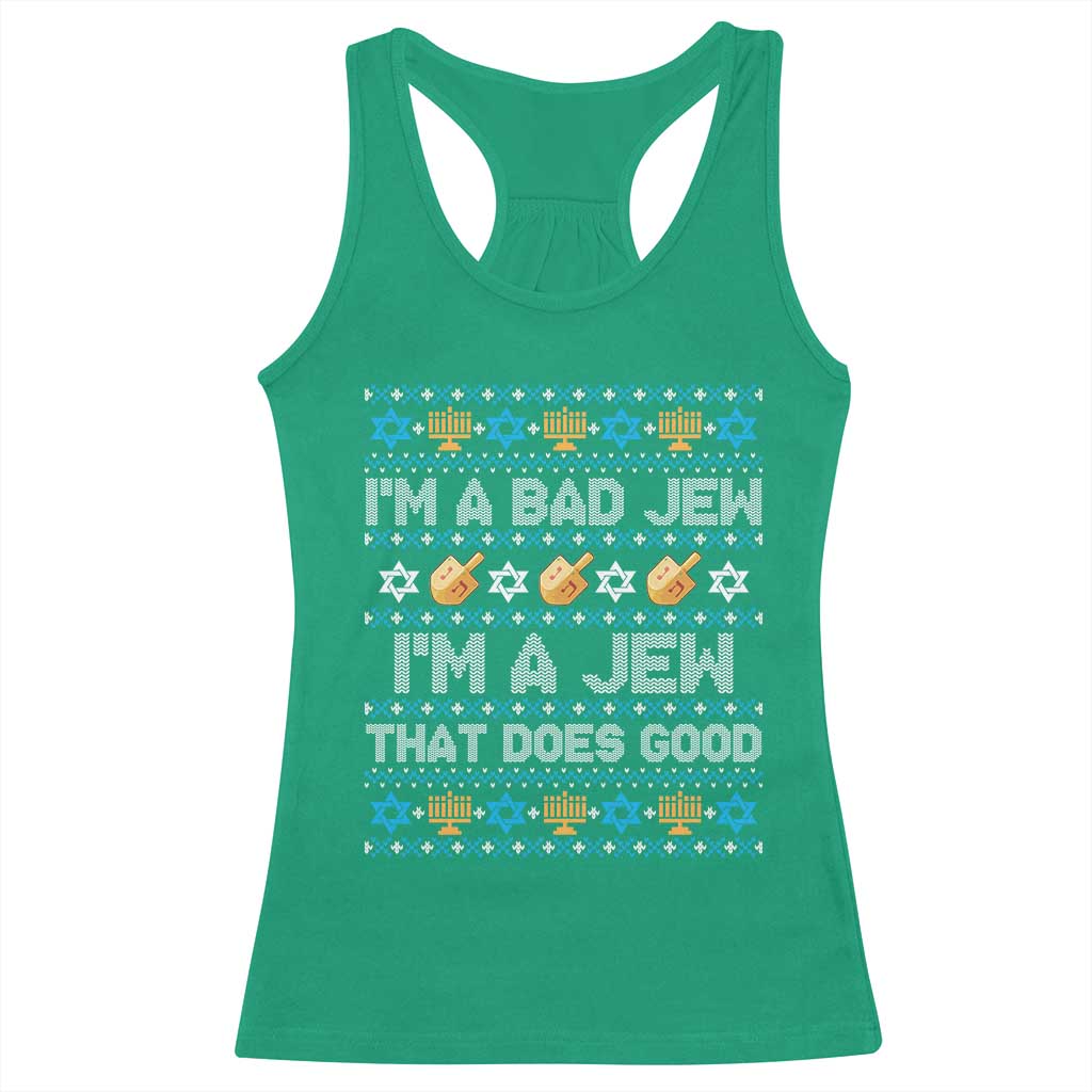 Funny Jewish Hanukkah Racerback Tank Top I Am A Bad Jew I Am A Jew That Does Good TS11 Irish Green Print Your Wear