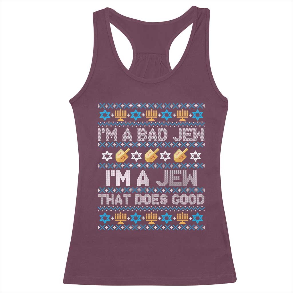 Funny Jewish Hanukkah Racerback Tank Top I Am A Bad Jew I Am A Jew That Does Good TS11 Maroon Print Your Wear