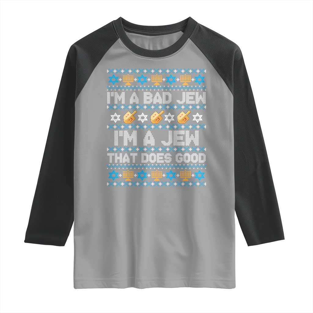Funny Jewish Hanukkah Raglan Shirt I Am A Bad Jew I Am A Jew That Does Good TS11 Sport Gray Black Print Your Wear