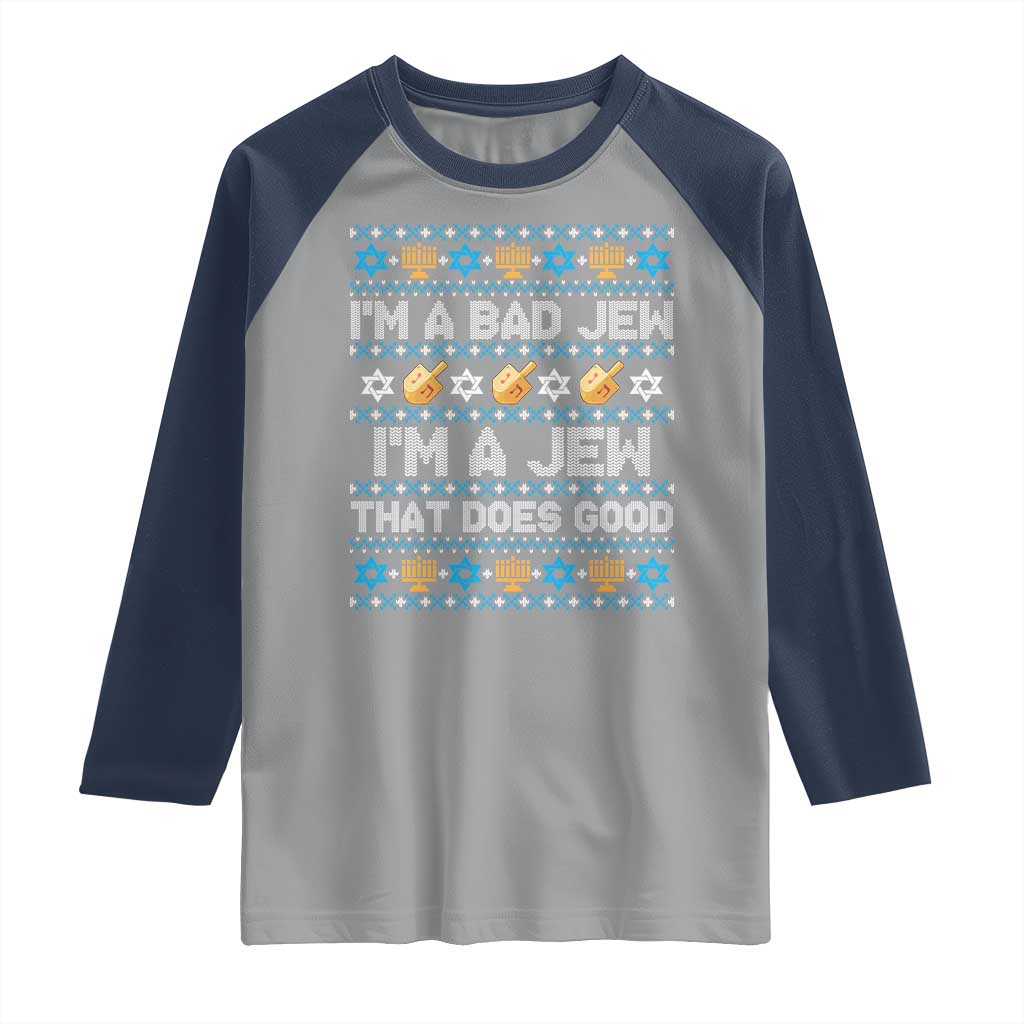 Funny Jewish Hanukkah Raglan Shirt I Am A Bad Jew I Am A Jew That Does Good TS11 Sport Gray Navy Print Your Wear