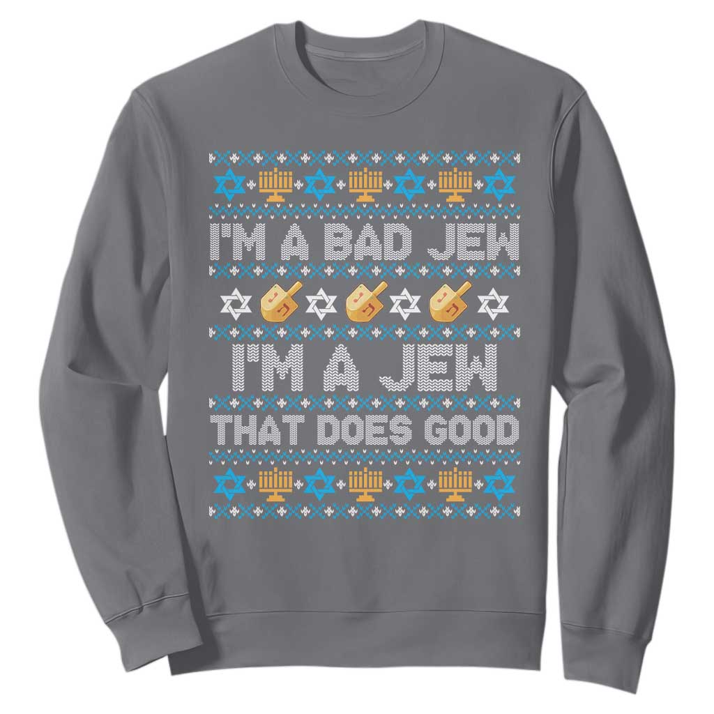 Funny Jewish Hanukkah Sweatshirt I Am A Bad Jew I Am A Jew That Does Good TS11 Charcoal Print Your Wear
