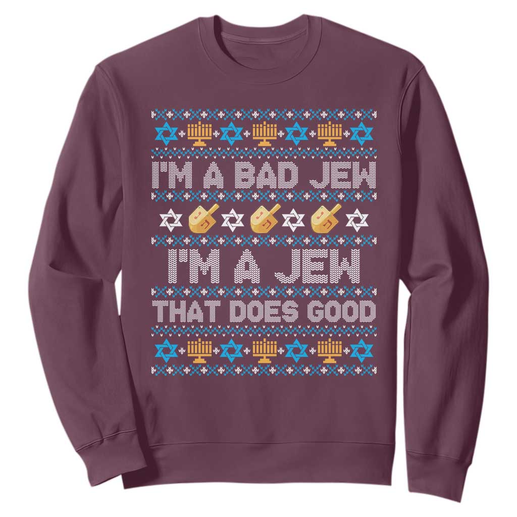 Funny Jewish Hanukkah Sweatshirt I Am A Bad Jew I Am A Jew That Does Good TS11 Maroon Print Your Wear