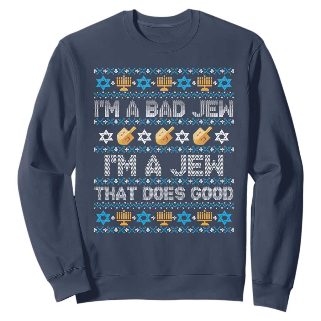 Funny Jewish Hanukkah Sweatshirt I Am A Bad Jew I Am A Jew That Does Good TS11 Navy Print Your Wear